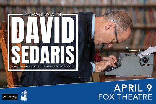       Join Us for An Evening with David Sedaris at the Fox Theatre
  