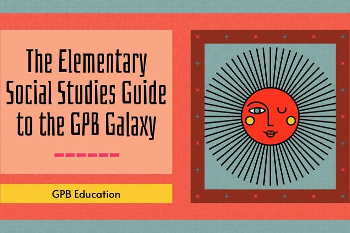 The Elementary SS Educator’s Guide to the GPB Galaxy
