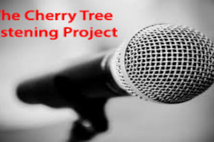 The Cherry Tree Listening Project