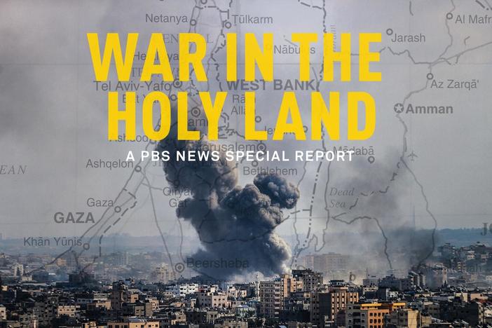 War in the Holy Land: A PBS News Special Report