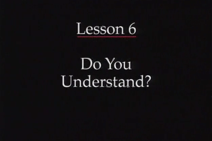 JPN I, Lesson 06. Expressions of understanding and lack of understanding.
