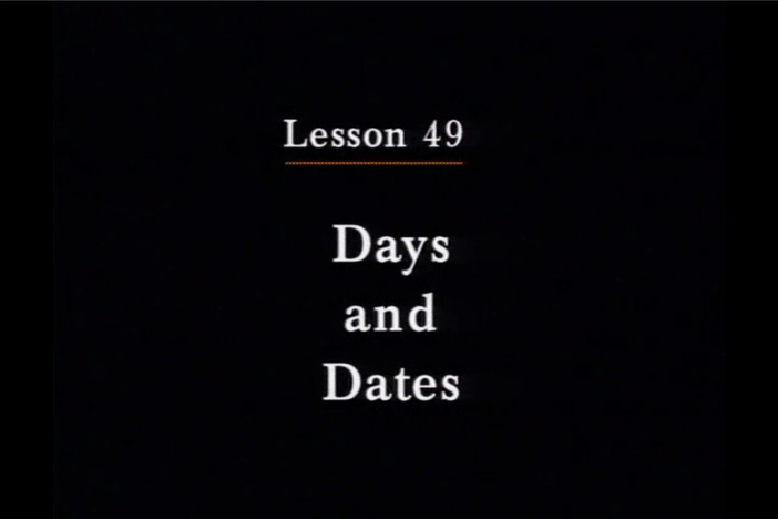 JPN I, Lesson 49. The topics covered are days and dates.