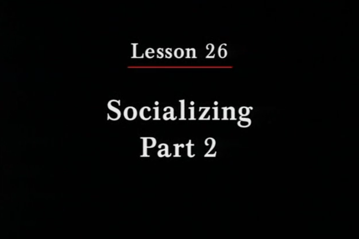 JPN II, Lesson 26. The topic covered is socializing: what you do/do not want to do.