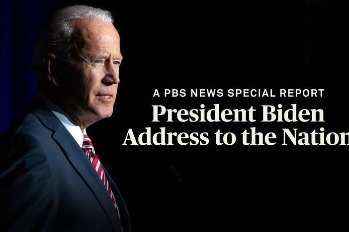 President Biden's Address to the Nation | A PBS NewsHour Special Report