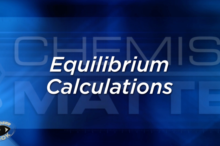 Unit 10 Closer Look 24: Equilibrium Calculations