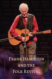 Frank Hamilton and the Folk Revival: From Woody Guthrie to We Shall Overcome: show-poster2x3