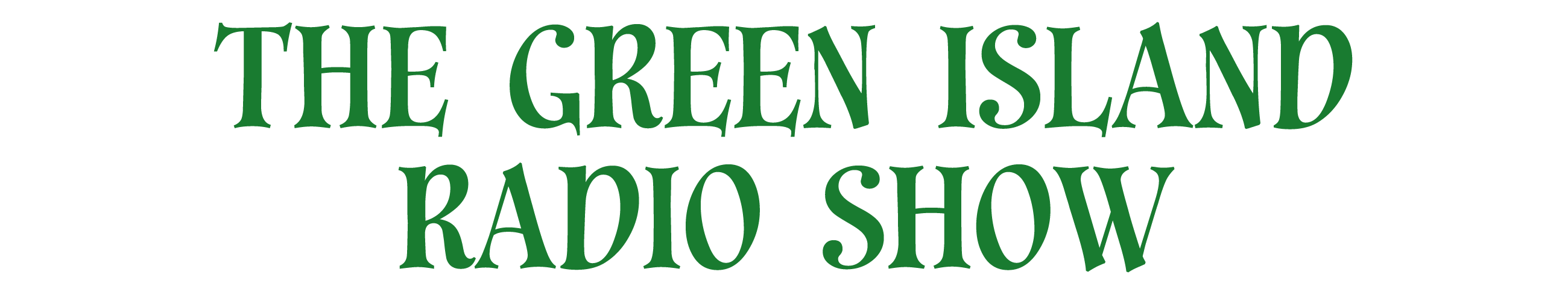 The Green Island Radio Show