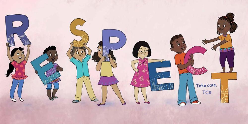 An illustration of 7 children holding up the letters R E S P E C T, all multi colored. In small font between the C and the T, text reads "Take care, TCB"