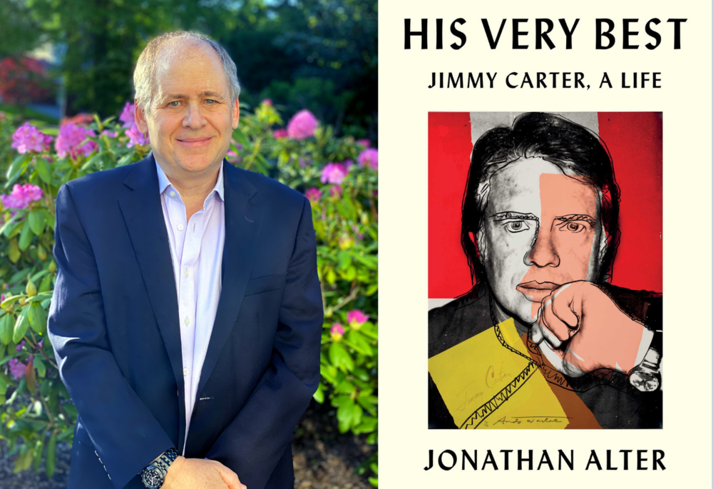 Author Jonathan Alter / the cover of "His Very Best: Jimmy Carter, A Life."