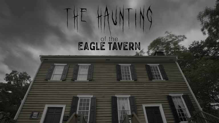 Title card for The Haunting of Eagle Tavern