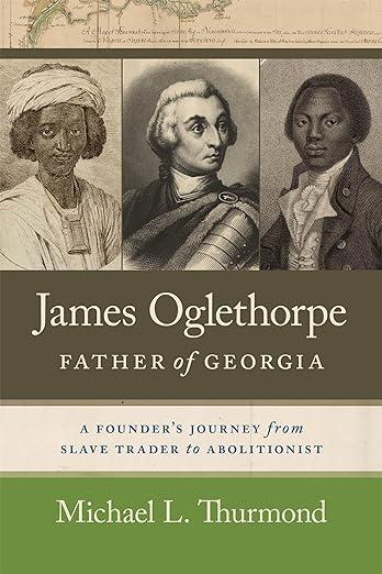 James Oglethorpe Father of Georgia