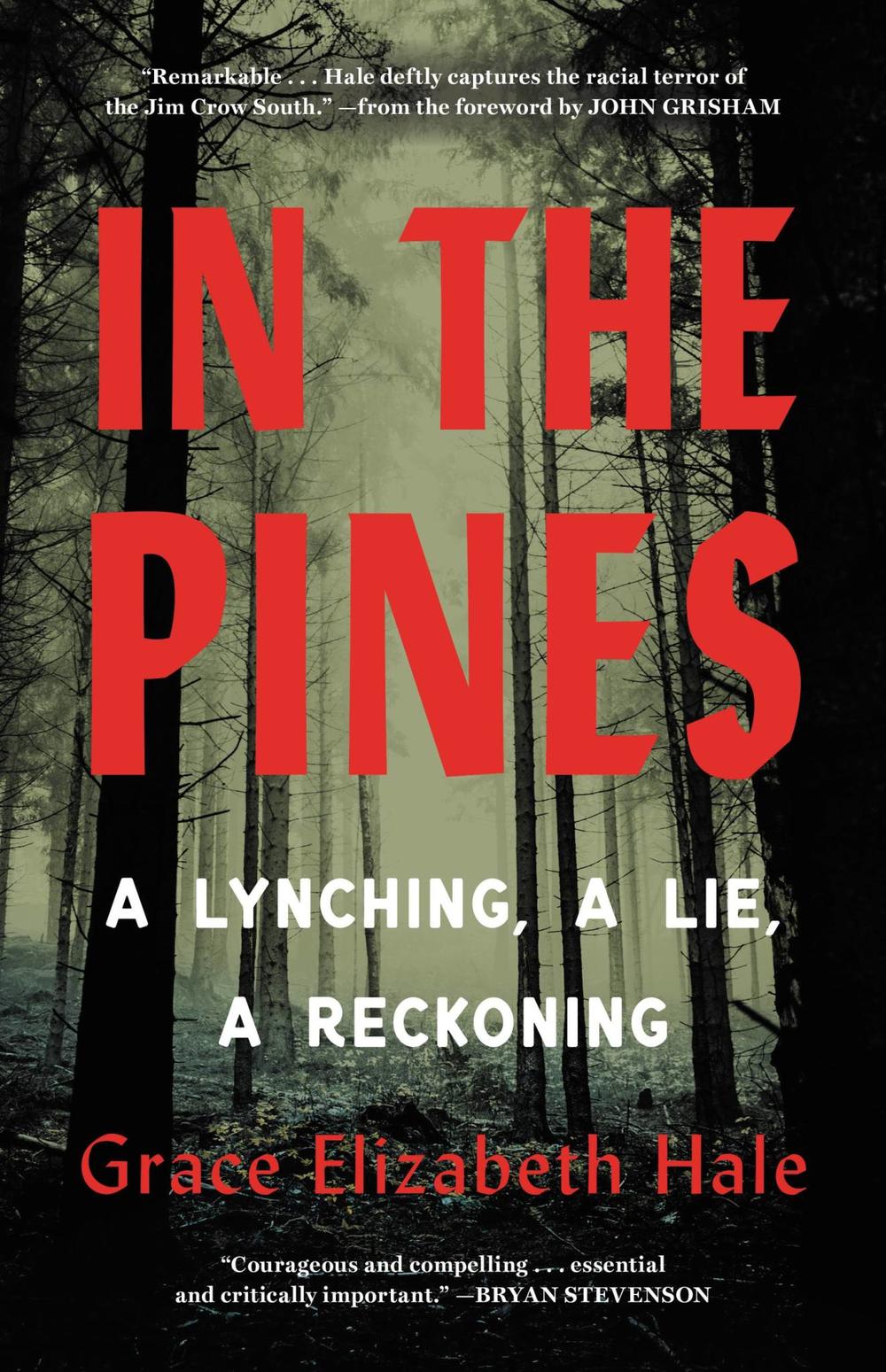 In The Pines: A Lynching, A Lie, A Reckoning by Grace Elizabeth Hale