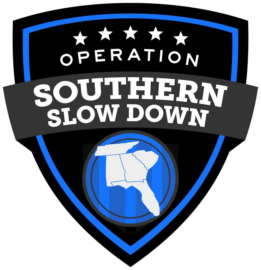 The Operation Southern Slow Down campaign runs from July 15-21 in Georgia, Alabama, Florida, South Carolina, and Tennessee. It warns drivers to slow down or face a speeding ticket. Operation Southern Slow Down Campaign Logo