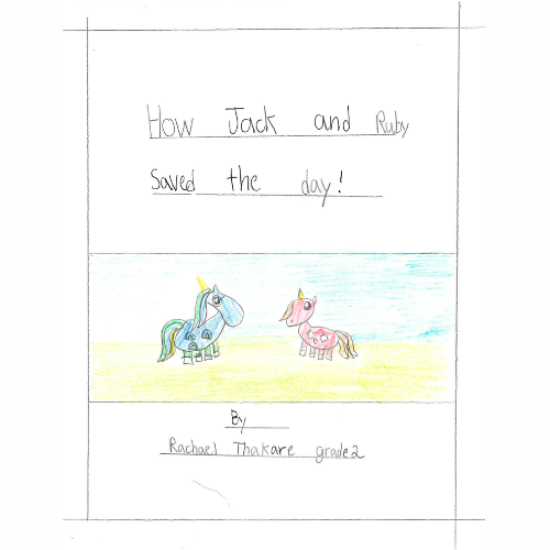 Second Grade - 3rd Place Winner: How Jack and Ruby Saved the Day! by Rachael J. Thakare
