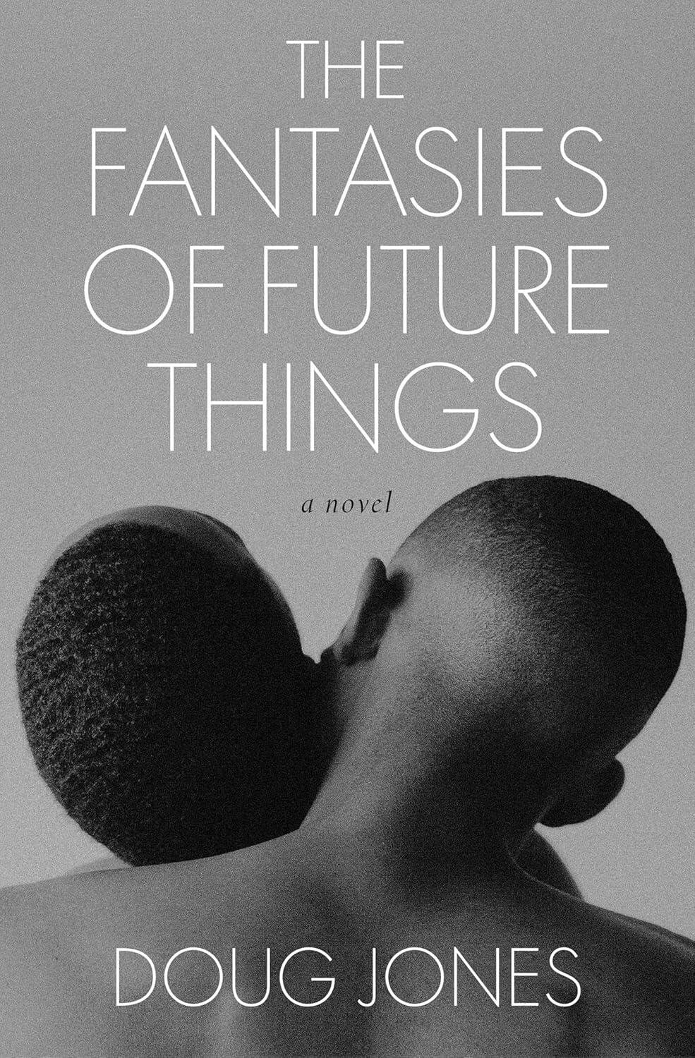 The Fantasies of Future Things By Doug Jones