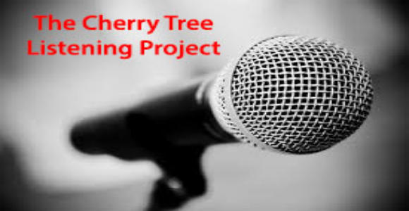 The Cherry Tree Listening Project