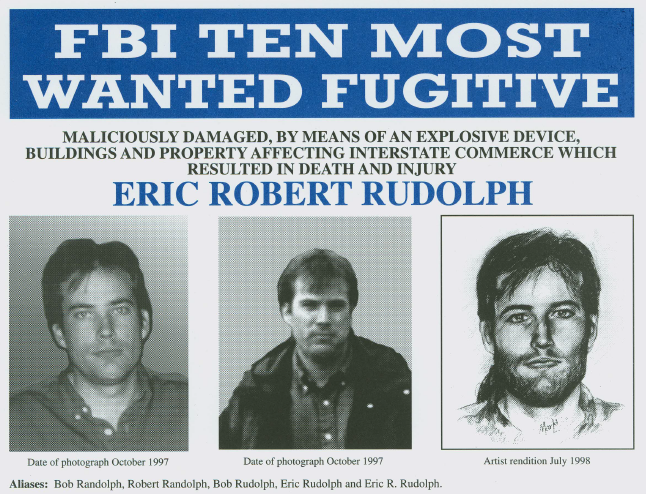 Eric Rudolph was on the FBI's 10 Most Wanted Fugitives list during the five-year manhunt to find him.