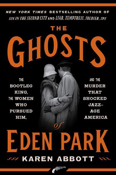 Karen Abbott's new book "The Ghosts of Eden Park"
