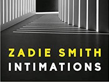 <em>Intimations: Six Essays</em>, by Zadie Smith