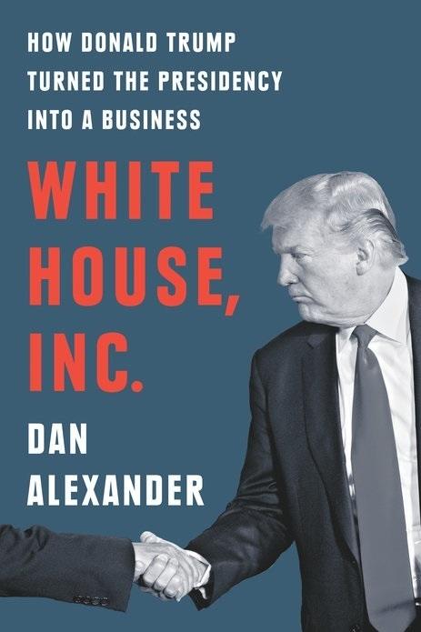 <em>White House, Inc.</em> by Dan Alexander