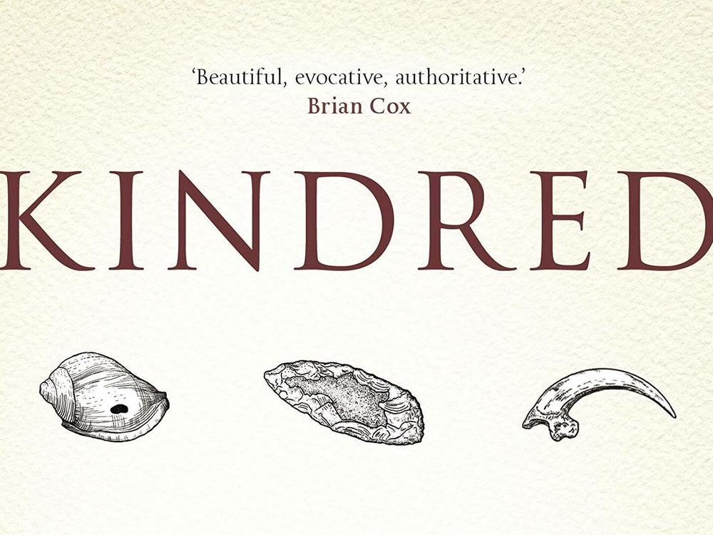 <em>Kindred: Neanderthal Life, Love, Death and Art,</em> Rebecca Wragg Sykes
