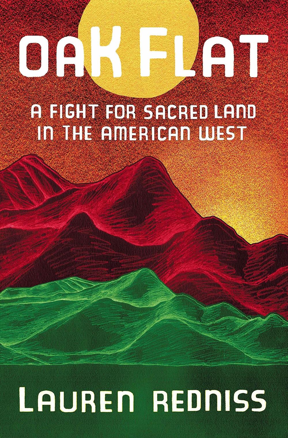 <em>Oak Flat: A Fight for Sacred Land in the American West</em>, by Lauren Redniss