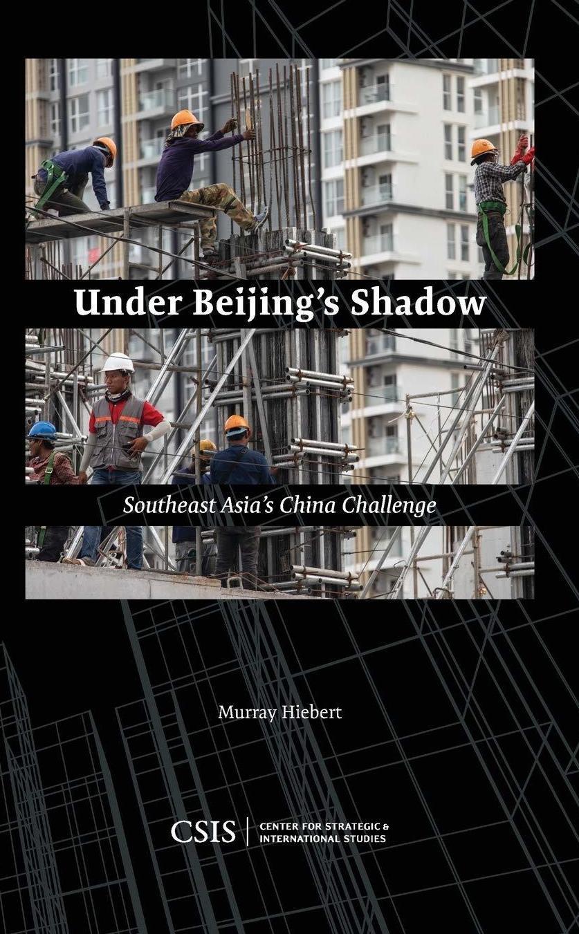 <em>Under Beijing's Shadow: Southeast Asia's China Challenge</em>, by Murray Hiebert