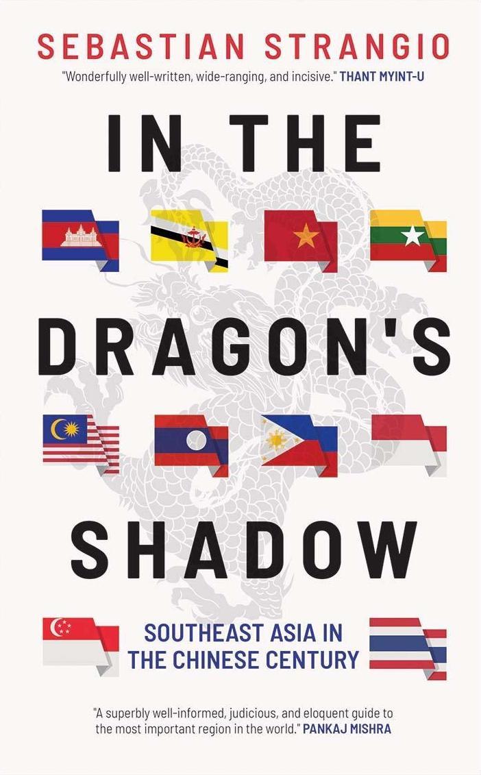 <em>In the Dragon's Shadow: Southeast Asia in the Chinese Century,</em> by Sebastian Strangio