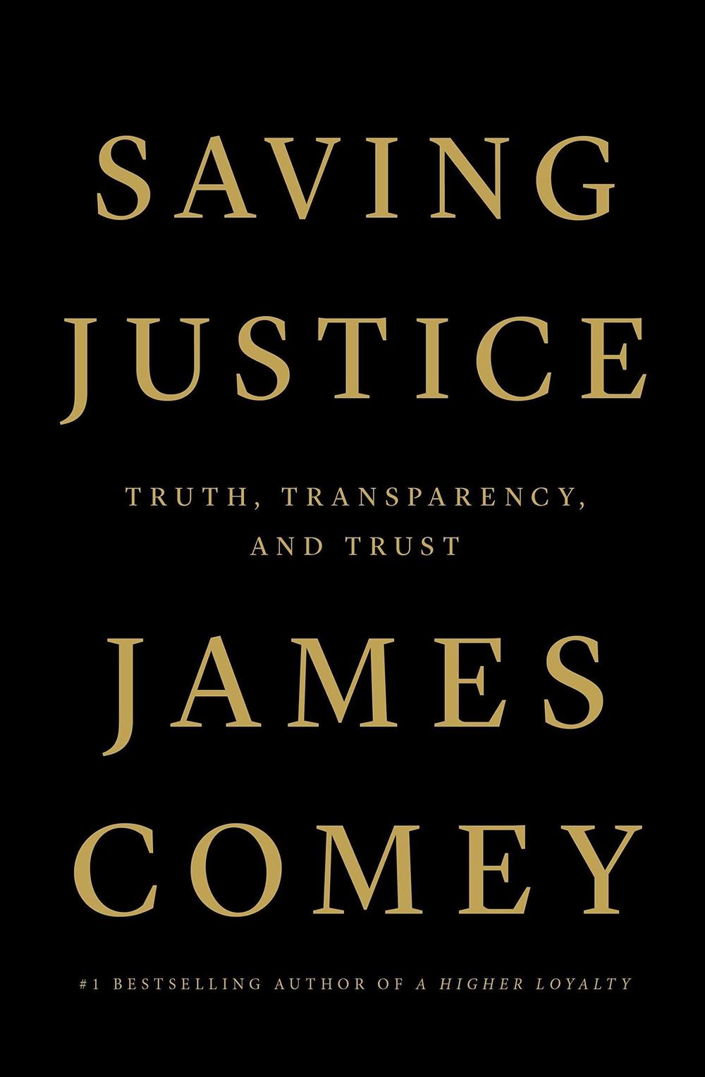 <em>Saving Justice: Truth, Transparency, and Trust,</em> by James Comey