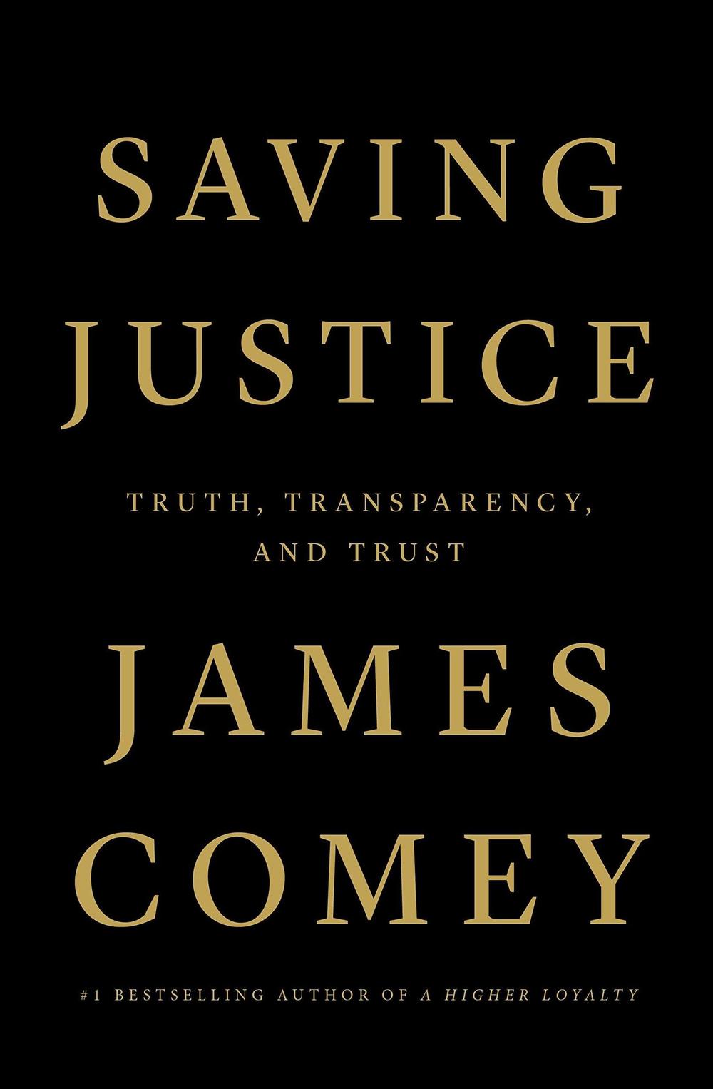 <em>Saving Justice: Truth, Transparency, and Trust,</em> by James Comey