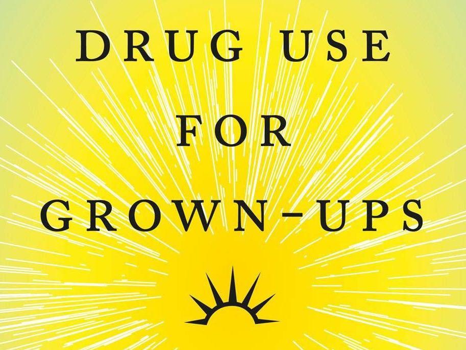 <em>Drug Use for Grown-Ups: Chasing Liberty in the Land of Fear,</em> by Dr. Carl L. Hart