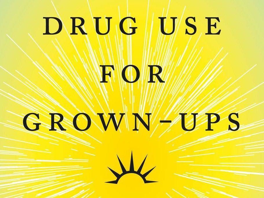 <em>Drug Use for Grown-Ups: Chasing Liberty in the Land of Fear,</em> by Dr. Carl L. Hart