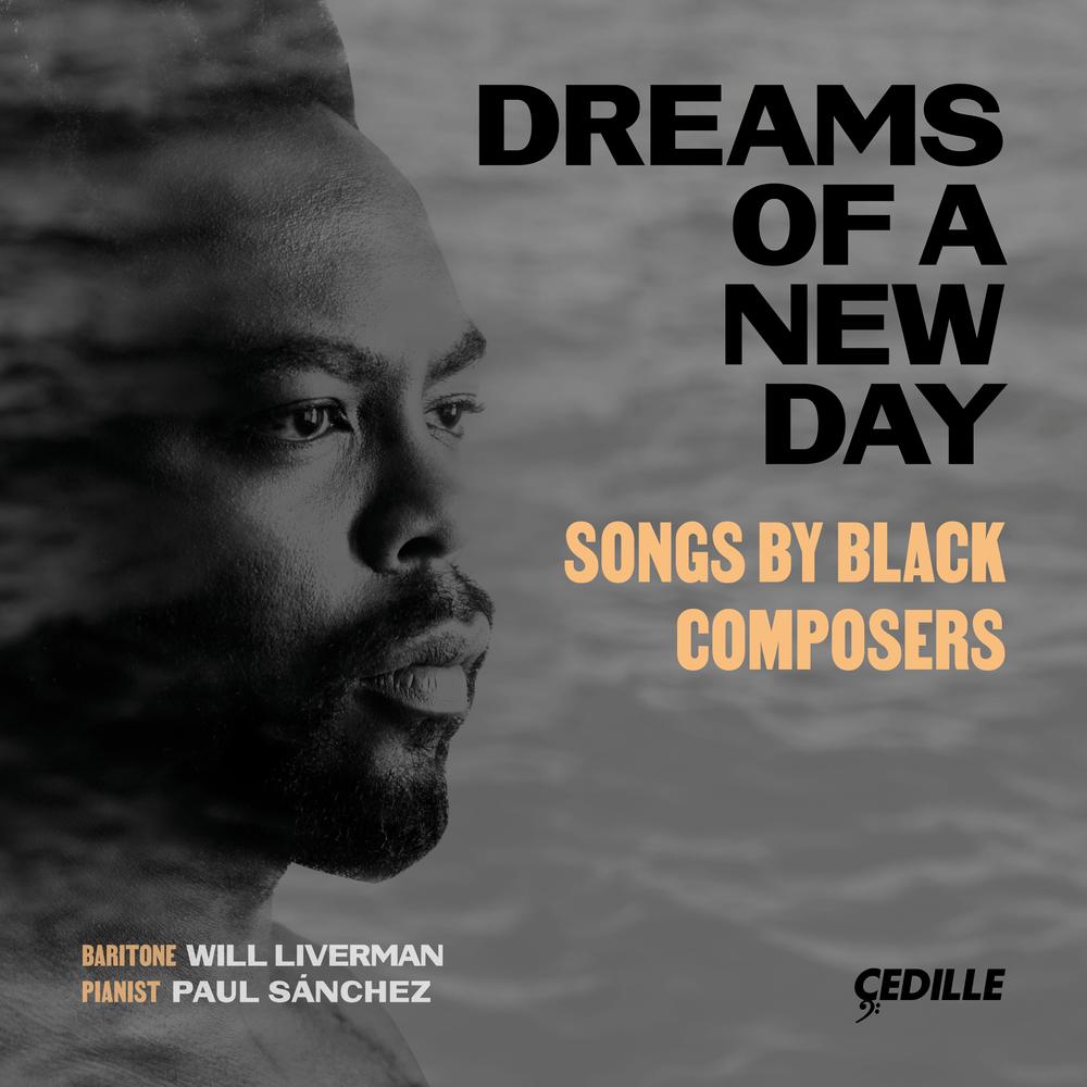 <em>Dreams of a New Day: Songs by Black Composers</em>