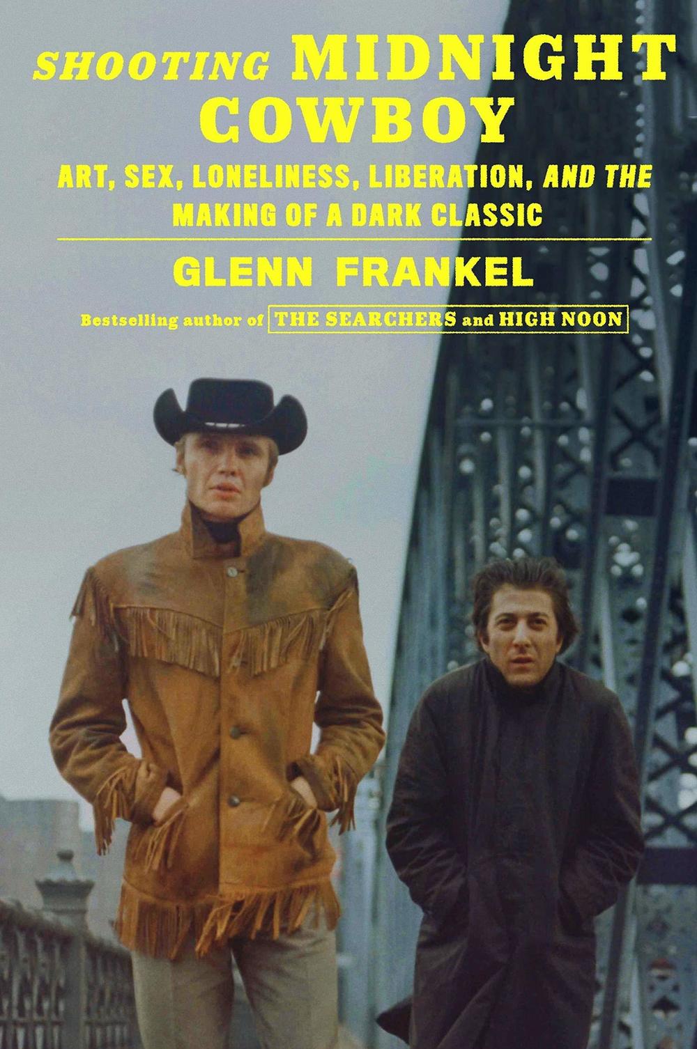 <em>Shooting Midnight Cowboy: Art, Sex, Loneliness, Liberation, and the Making of a Dark Classic</em> by Glenn Frankel
