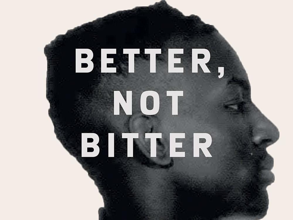 <em>Better, Not Bitter: Living on Purpose in the Pursuit of Racial Justice</em>, Yusef Salaam