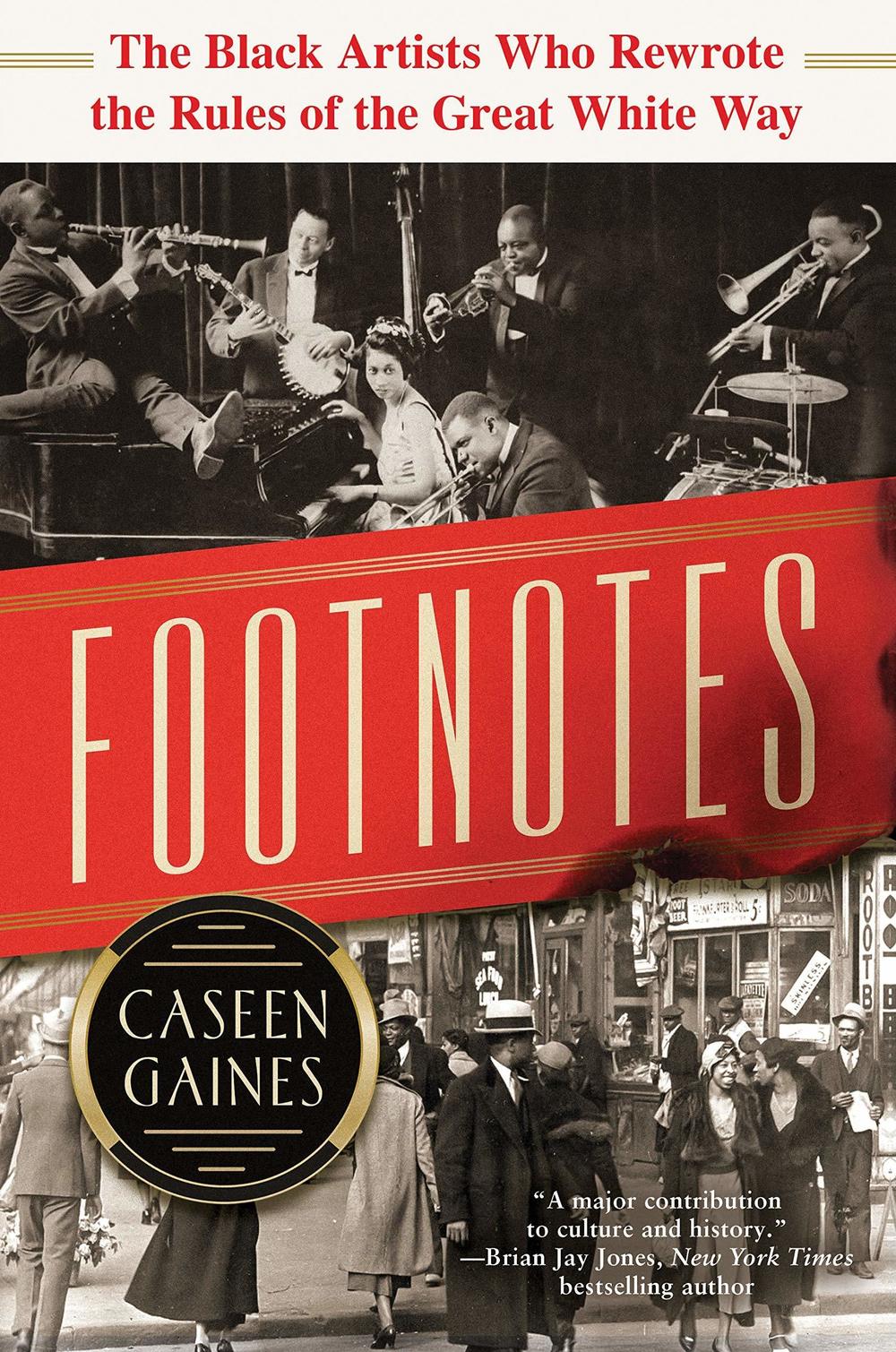 <em>Footnotes: The Black Artists Who Rewrote the Rules of the Great White Way, </em>by Caseen Gaines