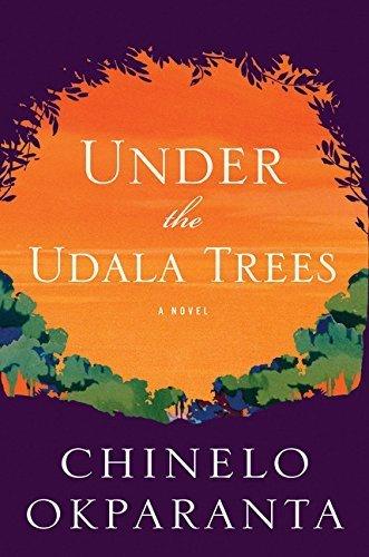 <em>Under the Udala Trees</em>, by Chinelo Okparanta