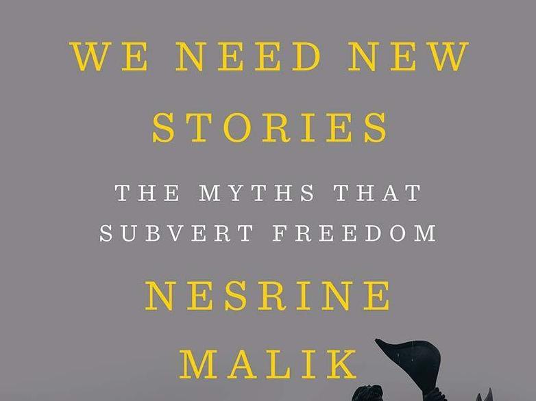 <em>We Need New Stories: The Myths that Subvert Freedom</em> by Nesrine Malik