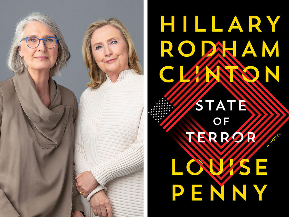 Louise Penny (left), a best-selling author, and former Secretary of State Hillary Clinton, paired up to write <em>State of Terror</em>, a new novel that they say is meant to serve as a cautionary tale.