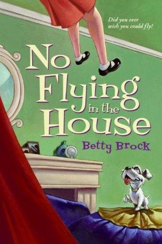 <em>No Flying In The House,</em> by Betty Brock