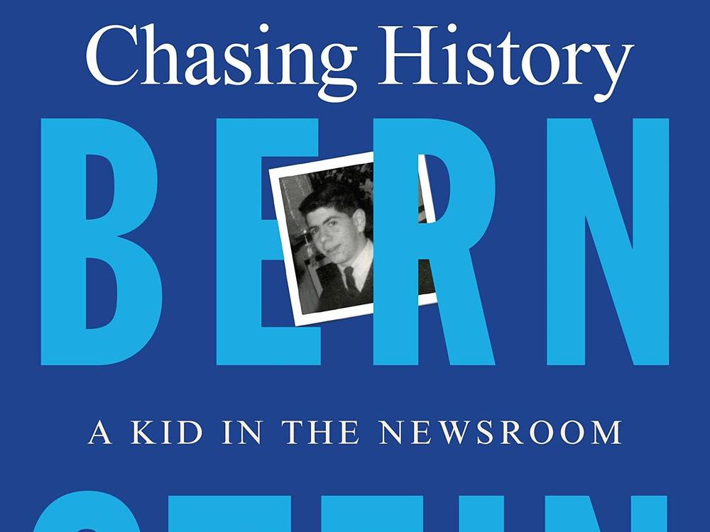 <em>Chasing History,</em> by Carl Bernstein