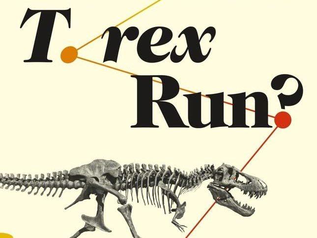 How Fast Did T. rex Run?' and other questions about dinosaurs examined in new book