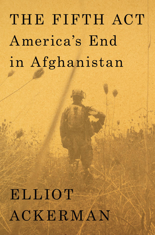 Ackerman's book, <em>The Fifth Act: America's End in Afghanistan</em>.