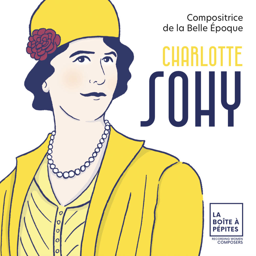New record label La Boîte à Pépites dedicated its first release to French composer Charlotte Sohy (1877-1955).