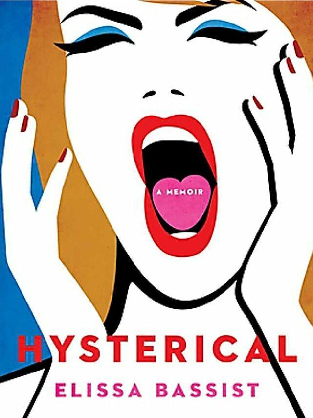 <em>Hysterical </em>by Elissa Bassist