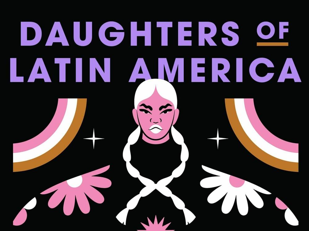 The cover of <em>Daughters of Latin America</em>.