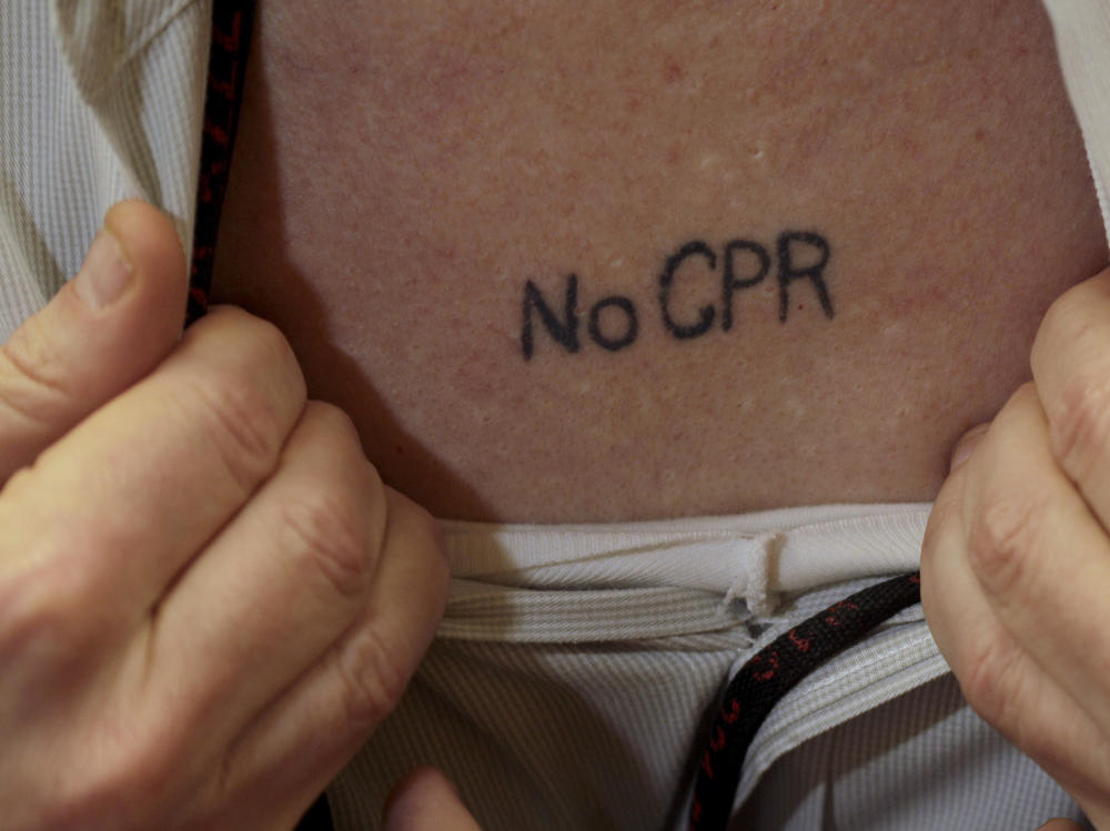 Some people have their medical wished tattooed on their bodies. CPR can save lives, especially for the young and healthy, but can add pain and chaos to a frail, sick patient's last moments.