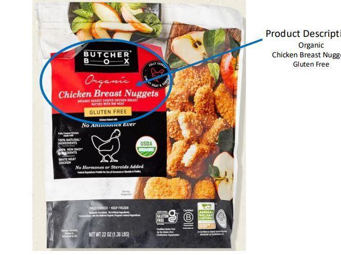 The USDA is asking consumers to throw away any potentially contaminated products, including the organic gluten-free chicken breast nuggets seen here. The affected products have a 