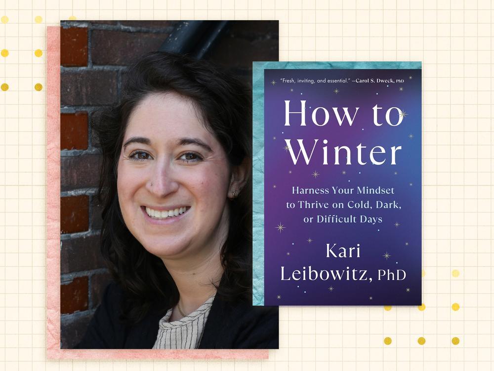 Kari Leibowitz is a health psychologist and the author of <em>How to Winter: Harness Your Mindset to Thrive on Cold, Dark, or Difficult Days</em>.
