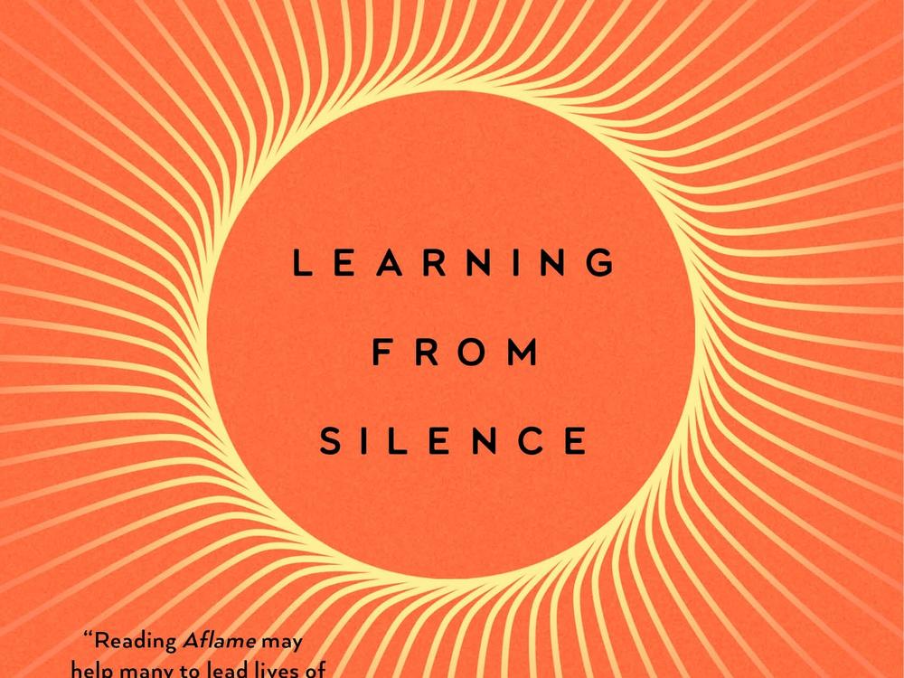 Aflame: Learning from Silence, by Pico Iyer
